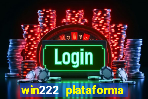 win222 plataforma de jogos